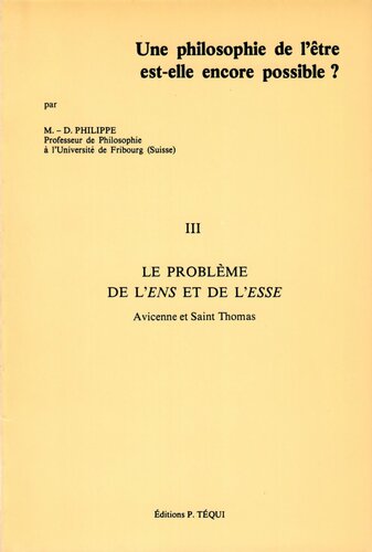 Une philosophie de l'être est-elle encore possible - Fascicule III : Le problème de l'ens et de l'esse - Avicenne et Saint Thomas