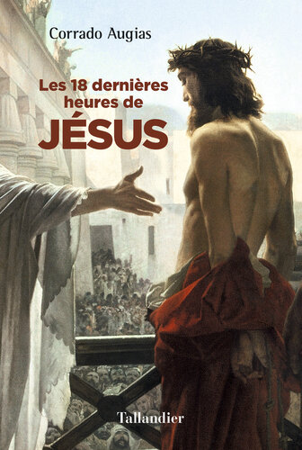 Les 18 dernières heures de Jésus
