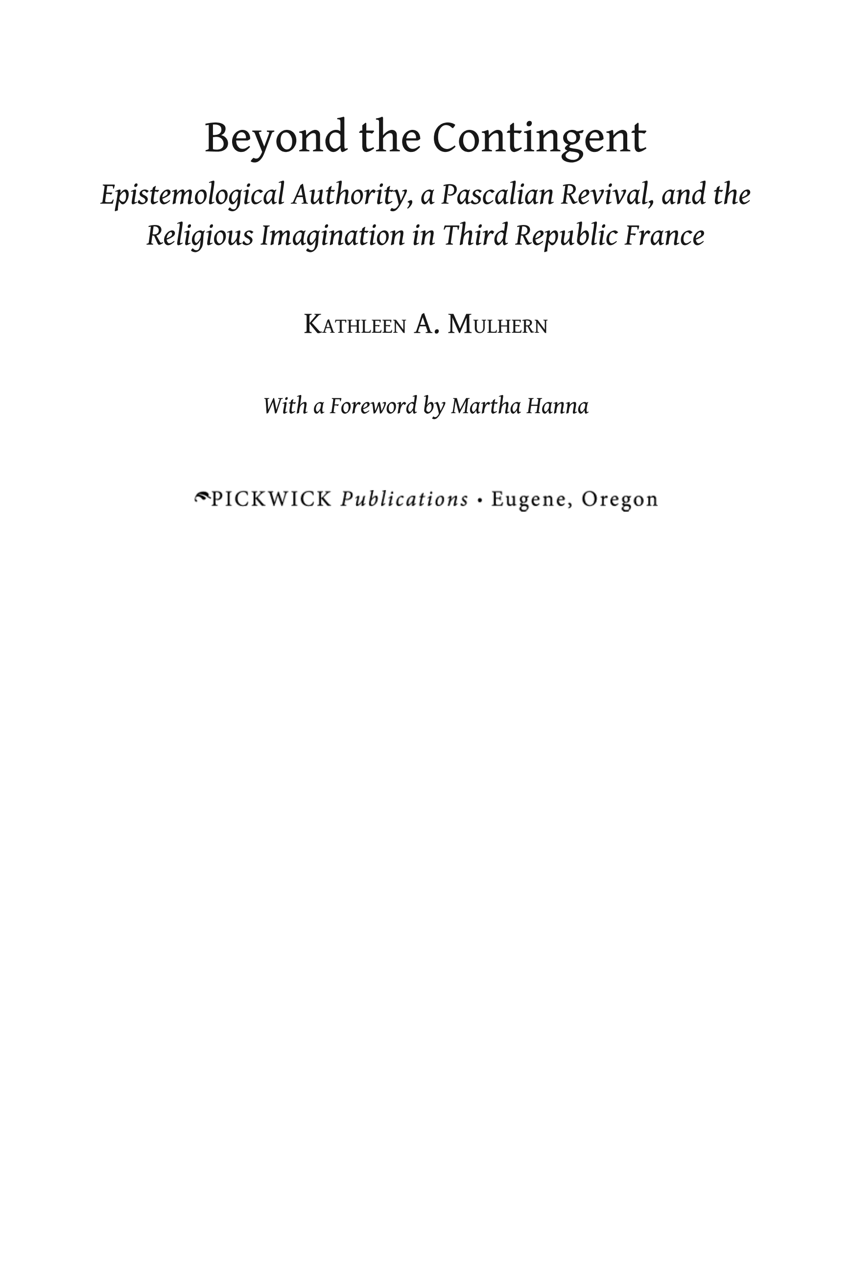 Beyond the Contingent: Epistemological Authority, a Pascalian Revival, and the Religious Imagination in Third Republic France