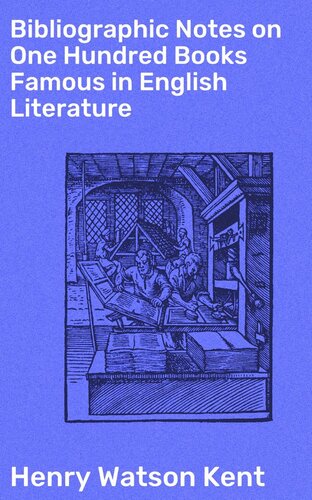 Bibliographic Notes on One Hundred Books Famous in English Literature