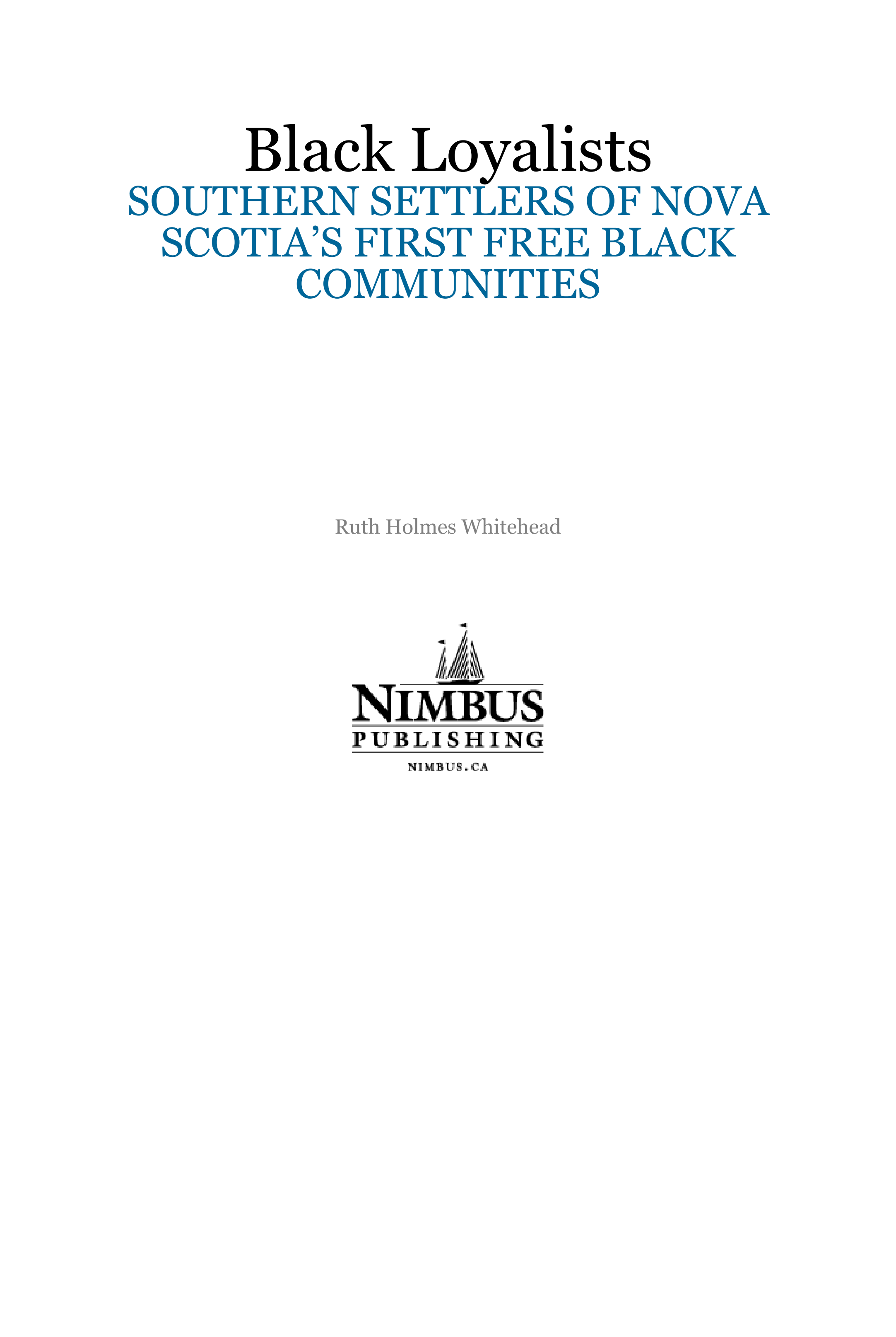 Black Loyalists: Southern Settlers of Nova Scotia's First Free Black Communities