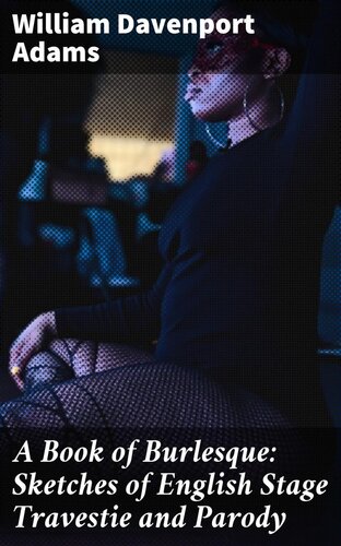 A Book of Burlesque: Sketches of English Stage Travestie and Parody