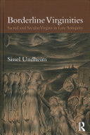 Borderline Virginities: Sacred and Secular Virgins in Late Antiquity