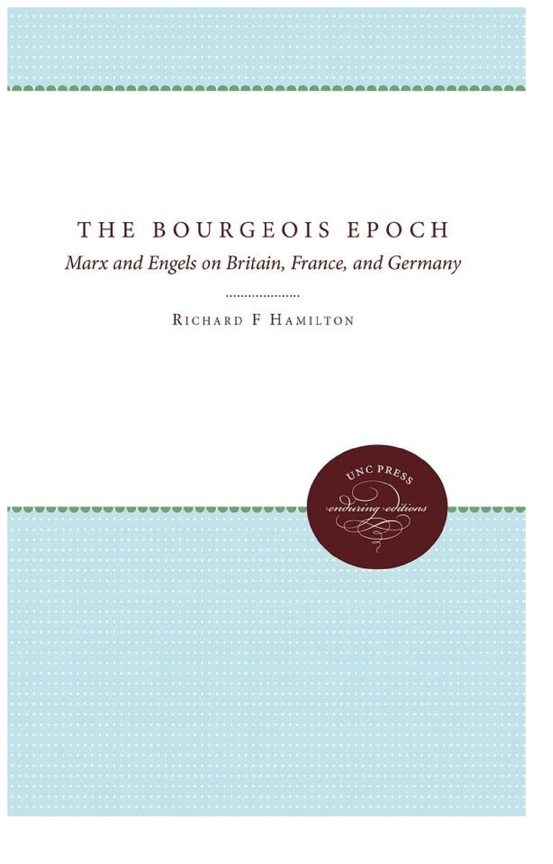 The Bourgeois Epoch: Marx and Engels on Britain, France, and Germany