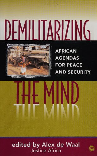 Demilitarizing the Mind: African Agendas for Peace and Security