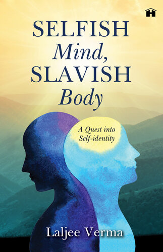 Selfish Mind, Slavish Body: A Quest into Self-Identity