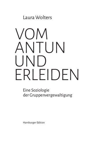 Vom Antun und Leiden. Eine Soziologie der Gruppenvergewaltigung