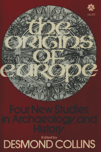 The Origins of Europe: Four New Studies in Archaeology and History