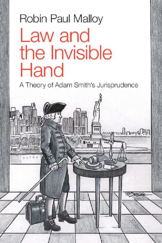 Law And The Invisible Hand: A Theory Of Adam Smith's Jurisprudence