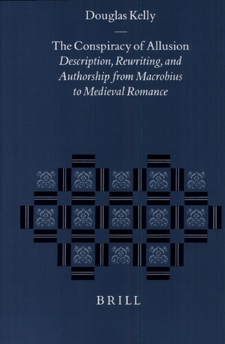 The Conspiracy of Allusion: Description, Rewriting, and Authorship from Macrobius to Medieval Romance