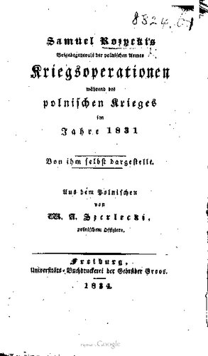 Samuel Różycki's, Brigadegeneral der polnischen Armee, Kriegsoperationen während des polnischen Krieges im Jahre 1831. Von ihm selbst dargestellt