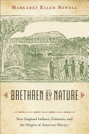 Brethren by Nature: New England Indians, Colonists, and the Origins of American Slavery