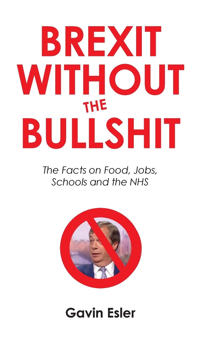 Brexit Without The Bullshit: The Facts on Food, Jobs, Schools, and the NHS
