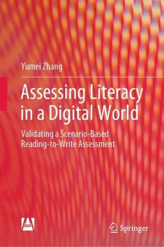 Assessing Literacy in a Digital World: Validating a Scenario-Based Reading-to-Write Assessment