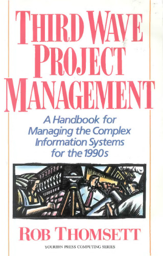 Third Wave Project Management: A Handbook for Managing the Complex Information System for the 1990's