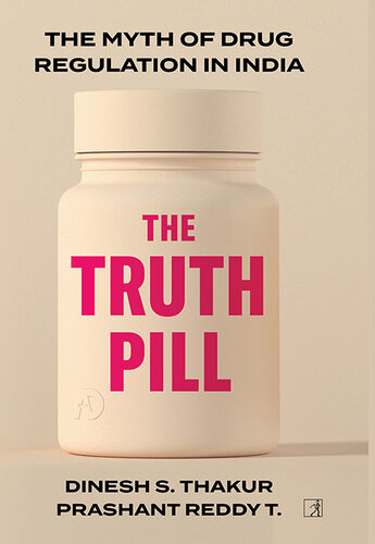 The Truth Pill: the Myth of Drug Regulation in India