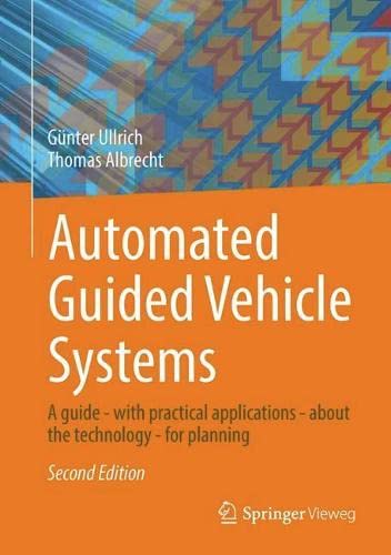 Automated Guided Vehicle Systems: A Guide - With Practical Applications - About The Technology - For Planning