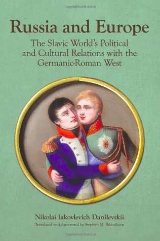 Russia and Europe: The Slavic World's Political and Cultural Relations with the Germanic-Roman West