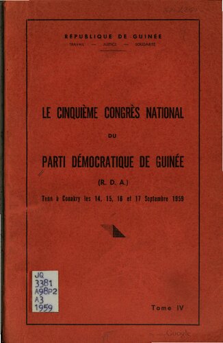 Le Cinquième Congrès National du Parti Démocratique de Guinée (R. D. A.) tenu À Conakry les 14, 15, 16 et 17 Septembre 1959