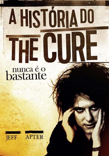 Nunca é o bastante: A história do The Cure