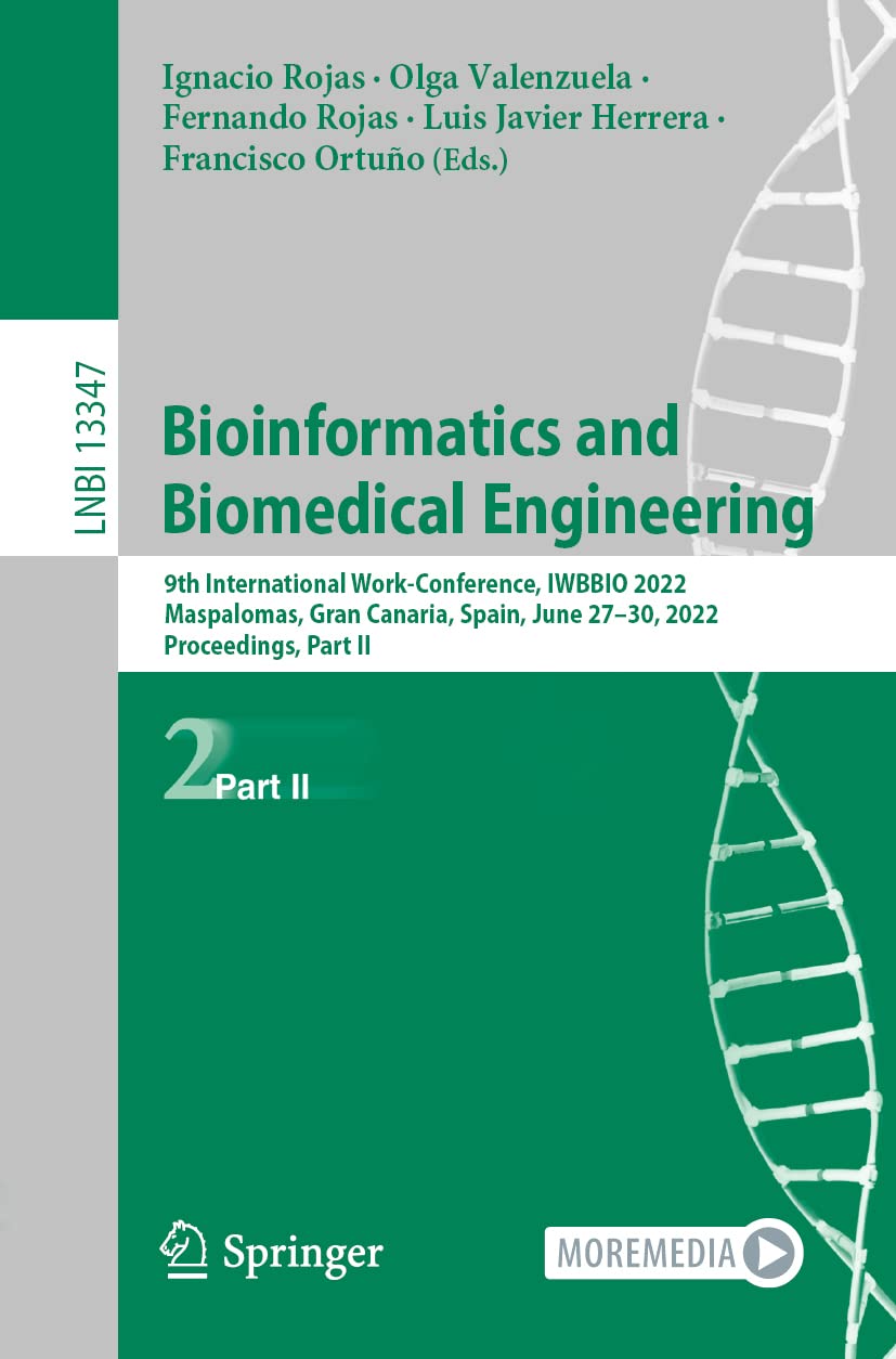 Bioinformatics and Biomedical Engineering: 9th International Work-Conference, IWBBIO 2022 Maspalomas, Gran Canaria, Spain, June 27–30, 2022 Proceedings, Part I