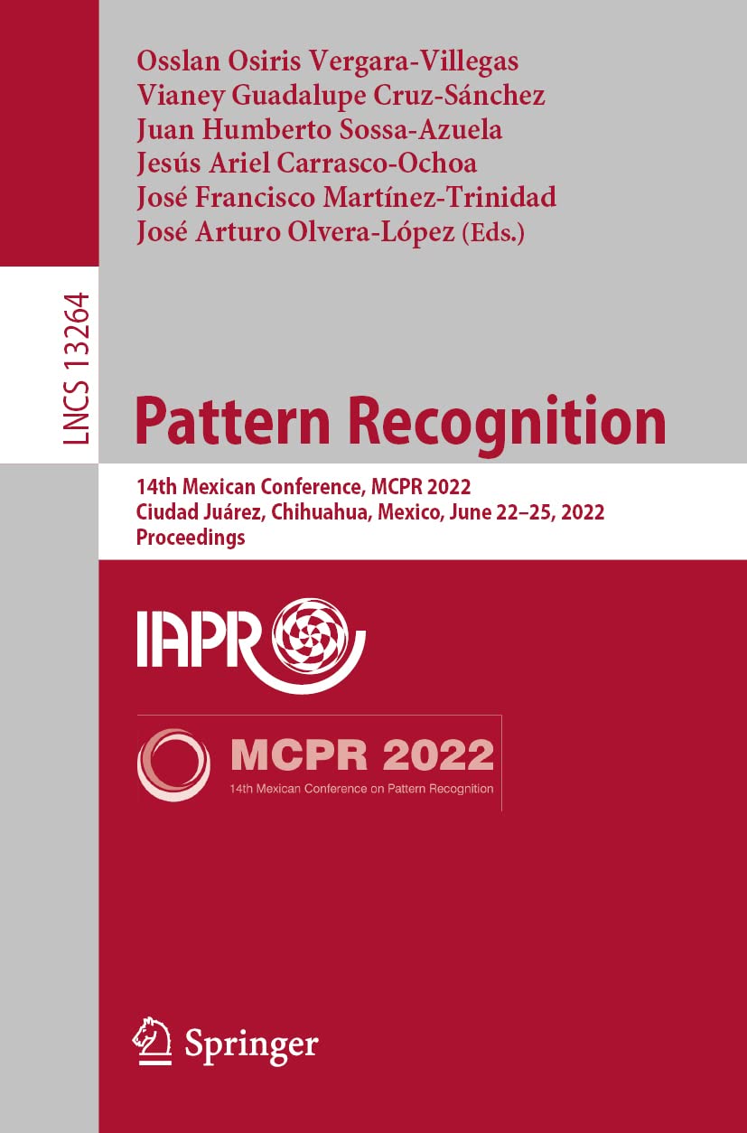 Pattern Recognition: 14th Mexican Conference, MCPR 2022, Ciudad Juárez, Mexico, June 22–25, 2022, Proceedings