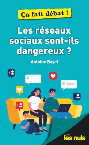 Les réseaux sociaux sont-ils dangereux ?