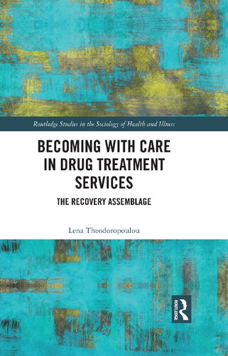 Becoming with Care in Drug Treatment Services: The Recovery Assemblage