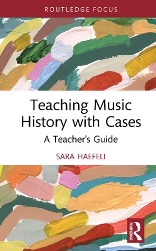 Teaching Music History with Cases: A Teacher's Guide