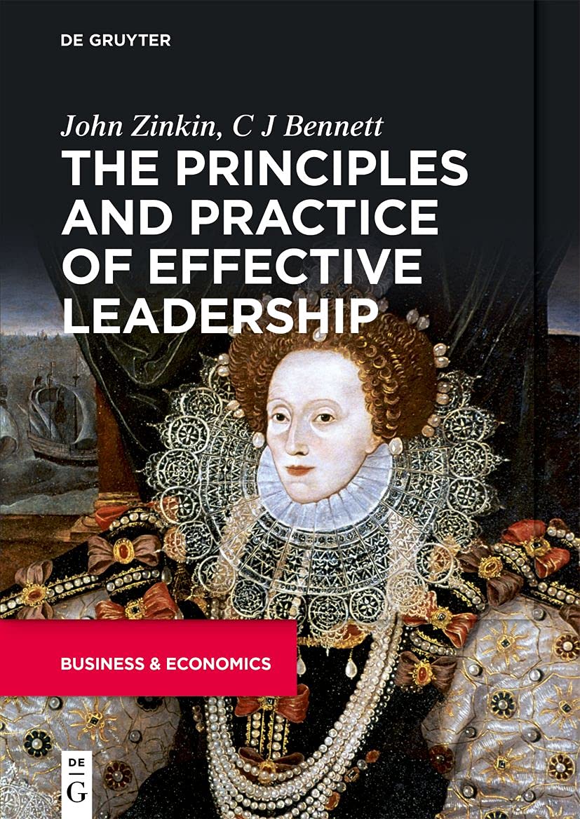 The Principles and Practice of Effective Leadership