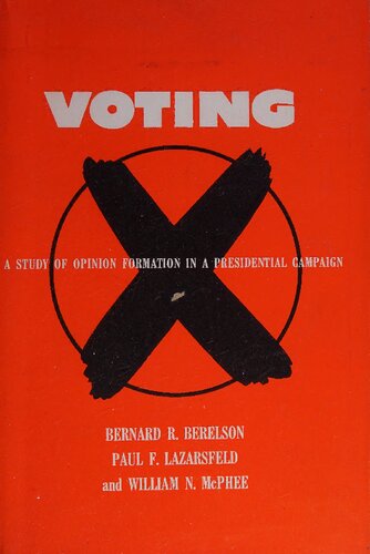 Voting: A Study of Opinion Formation in a Presidential Campaign