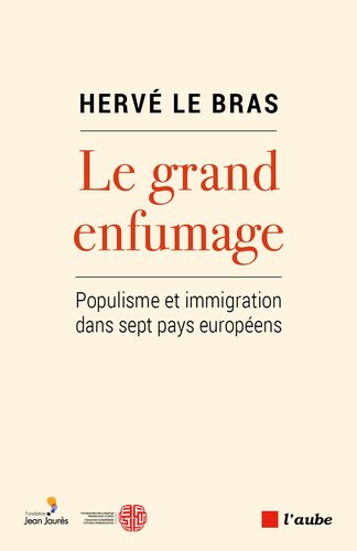 Le grand enfumage - Populisme et immigration dans sept pays