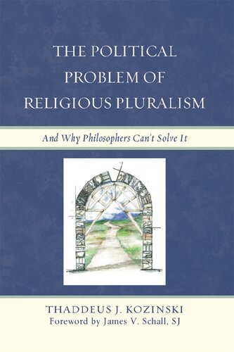 The Political Problem of Religious Pluralism: And Why Philosophers Can't Solve It