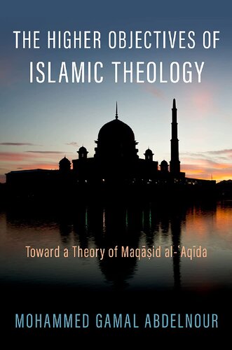 The Higher Objectives of Islamic Theology: Toward a Theory of Maqasid al-Aqida