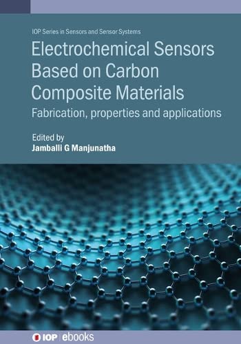 Electrochemical Sensors Based on Carbon Composite Materials: Fabrication, Properties and Applications