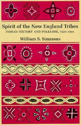Spirit of the New England Tribes: Indian History and Folklore, 1620–1984