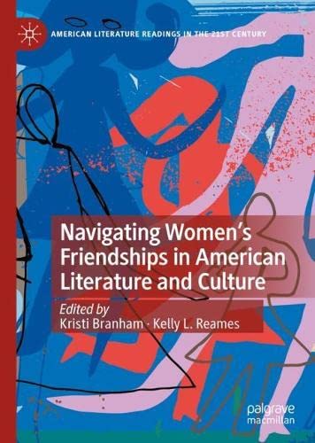 Navigating Women’s Friendships in American Literature and Culture