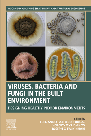 Viruses, Bacteria and Fungi in the Built Environment: Designing Healthy Indoor Environments