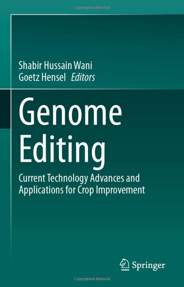Genome Editing: Current Technology Advances and Applications for Crop Improvement