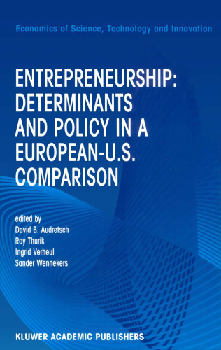 Entrepreneurship: Determinants and Policy in a European-U.S. Comparison