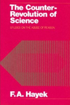 The Counter-Revolution of Science: Studies on the Abuse of Reason