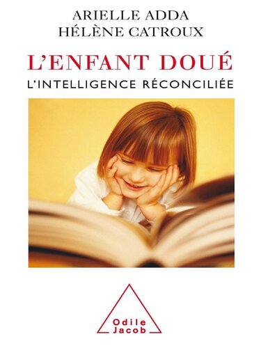 L'Enfant doué: L'intelligence réconciliée