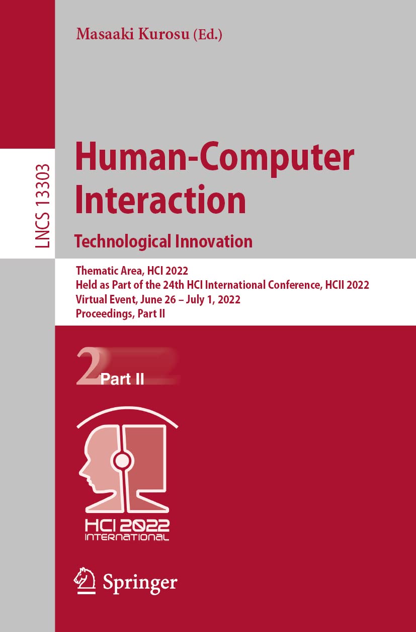 Human-Computer Interaction. Technological Innovation: Thematic Area, HCI 2022 Held as Part of the 24th HCI International Conference, HCII 2022 Virtual Event, June 26 – July 1, 2022 Proceedings, Part II