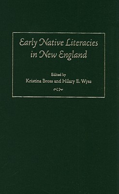 Early Native Literacies in New England: A Documentary and Critical Anthology