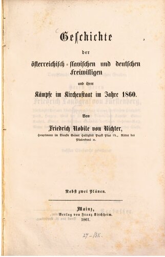 Geschichte der österreichisch-slawischen und deutschen Freiwilligen und ihrer Kämpfe im Kirchenstaat im Jahre 1860