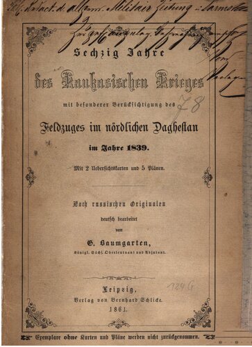 Sechzig Jahre des Kaukasischen Krieges it besonderer Berücksichtigung des Feldzuges im nördlichen Daghestan im Jahre 1839