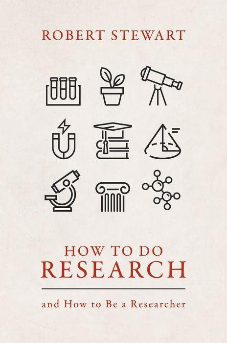How to Do Research: And How to Be a Researcher