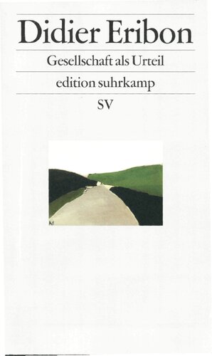 Gesellschaft als Urteil: Klassen, Identitäten, Wege