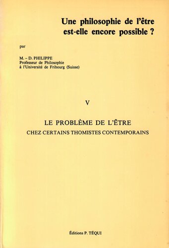 Une philosophie de l'être est-elle encore possible ? - Fascicule V - Le problème de l'être chez certains thomistes contemporains
