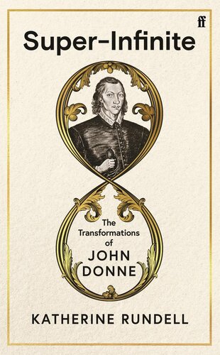 Super-Infinite: The Transformations of John Donne